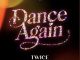 [Music] TWICE – Dance Again