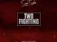 [Music] Sean Tizzle – Two Fighting